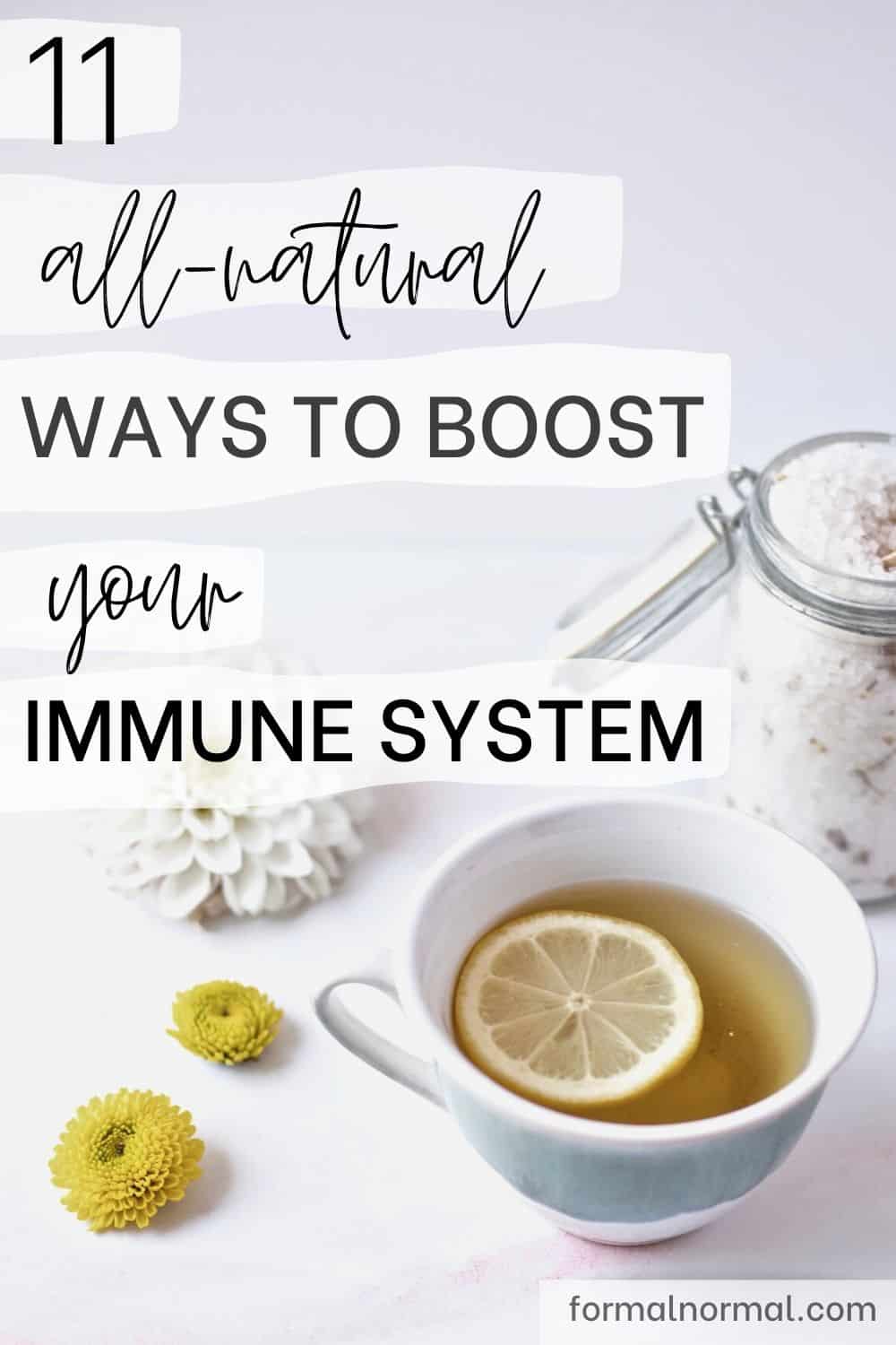 11 All Natural Ways To Boost Your Immune System Formal Normal